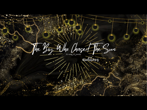 [closed!] the boy who chased the sun auditions