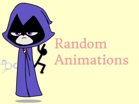 Random Animations (More to Come)