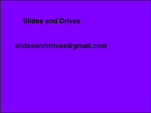 Slides and Drives
