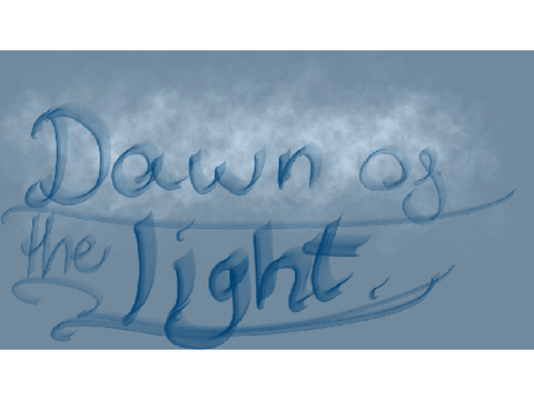 ~Dawn of the Light~