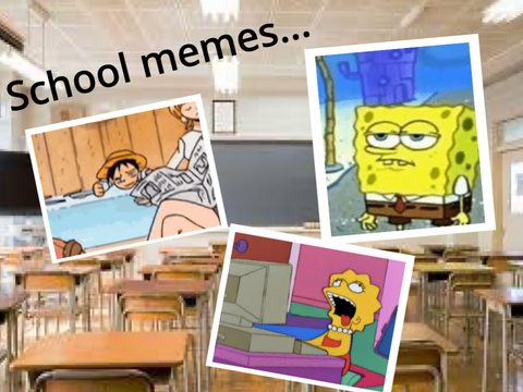 School memes...
