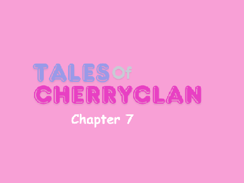 Tales of Cherryclan: Cpt 7