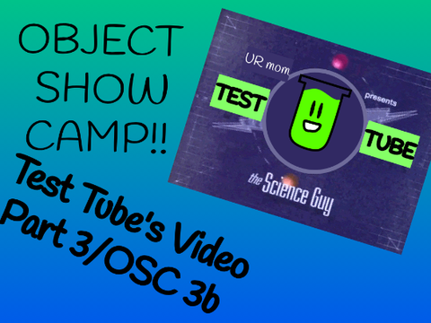 Testy's Videos Part 3/OSC 3b: INTRO!!!!