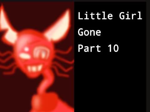 Part 10 / Little Girl Gone
