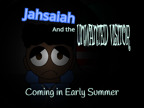 Jahsaiah and the UNWANTED VISITOR. Thumbnail. COMING SOON