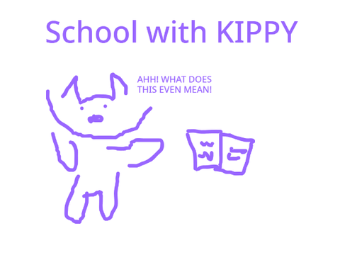 Kippy's school adventure!