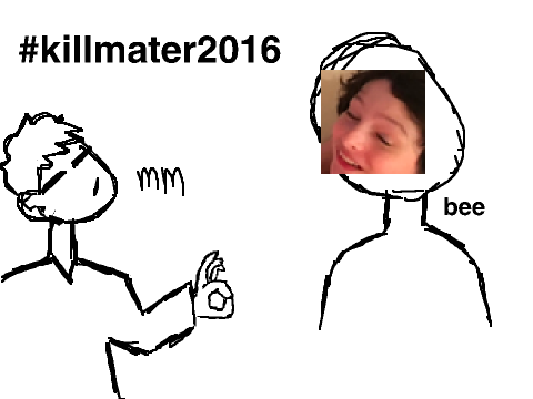 #killmater2016