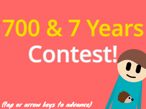 Animation & Game Contest || 0.7k and 7 Years