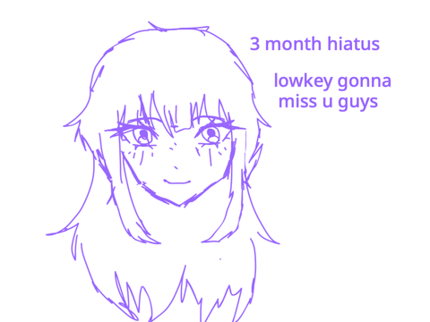 3 month hiatus 