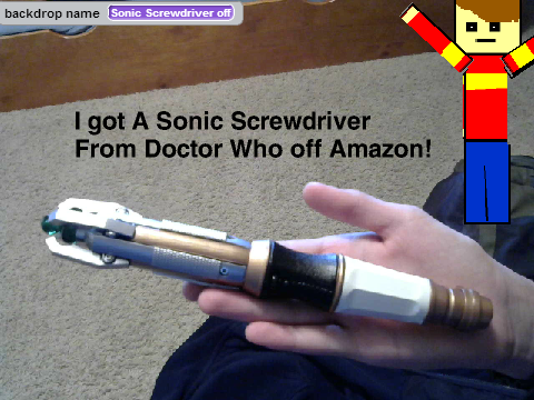 I GOT A SONIC SCREWDRIVER!!!!!!