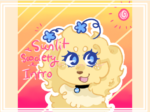 - sunlit society ☀︎ Cookie's intro -