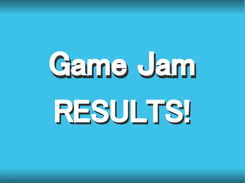 Game Jam - RESULTS!