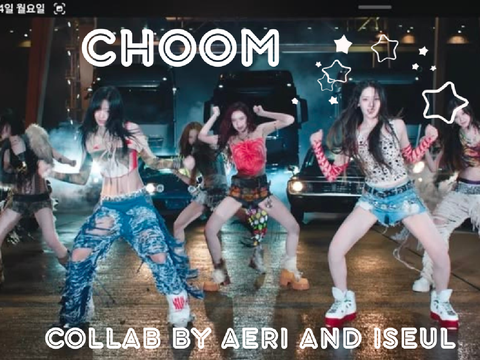 CHOOM - collab by aeri and iseul