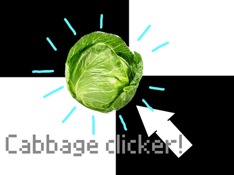 Cabbage clicker! [UNFINISHED]