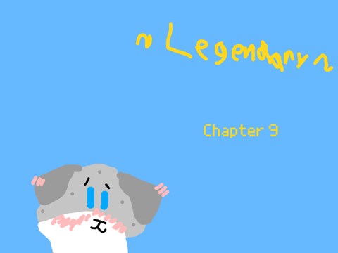 Legendary Chapter 9