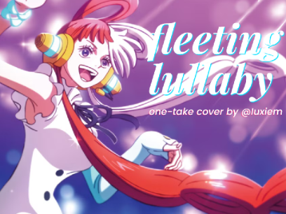 @Iuxiem ★ Ado - Fleeting Lullaby cover