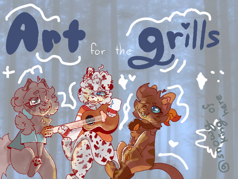 ⋆˚⟡｡ Art for the Grills