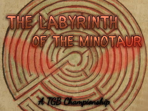 TGB – The Labyrinth of the Minotaur! Championship