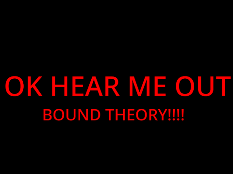 THEORY ON SNEAKY STAR AND BOUND