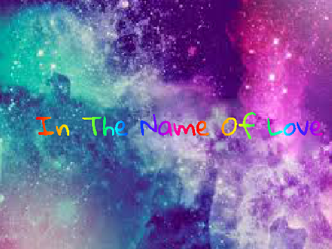 .:In The Name Of Love:. collab pt1