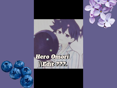 Hero omori\\Edit ????