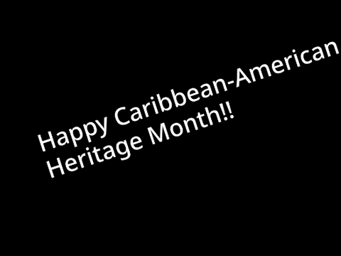 Happy Caribbean-American Heritage MonthQ!!
