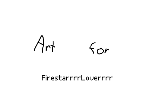 Art for FirestarrrrLoverrrr