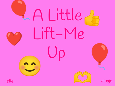 ༘ A Little Lift-Me Up ༘