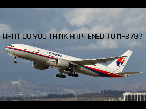 What do you think happened to MH370?