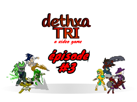 dethxa tri épisode 3