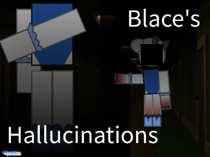 Blace's Hallucination problems 