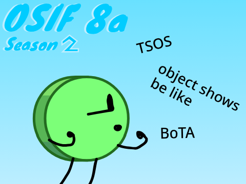 OSIF S2 8b: "object shows be like" plus BoTA plus TSOS.