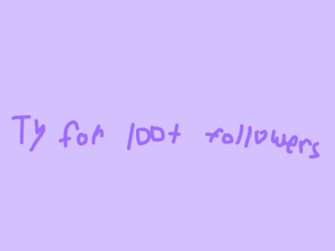 Ty for 100+ followers