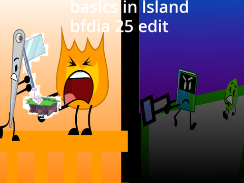  basics in island [bfdia 25 edit]