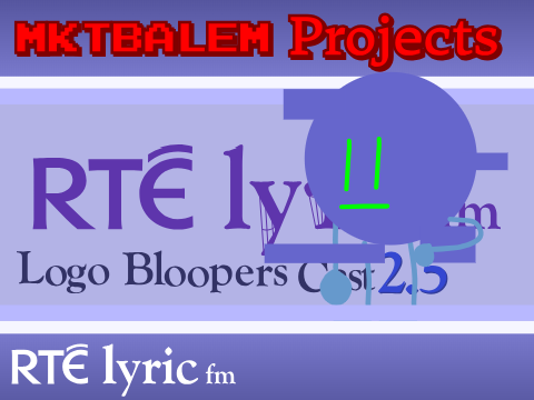RTÉ Lyric FM Logo Bloopers Cast 2.5
