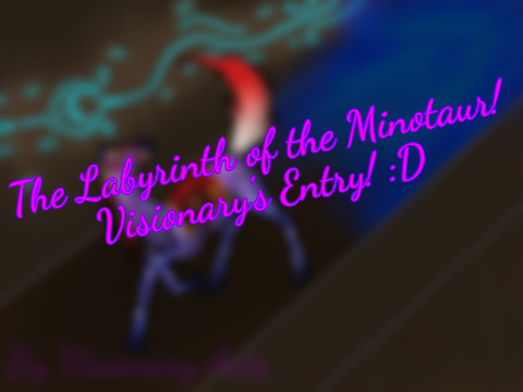 TGB – The Labyrinth of the Minotaur! Visionary's Entry! :D