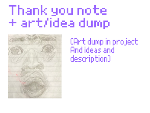Tysm guys for the support I rlly :) (idea dump)