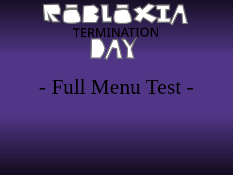 [:- R:TDAY - Main Menu Test -:]