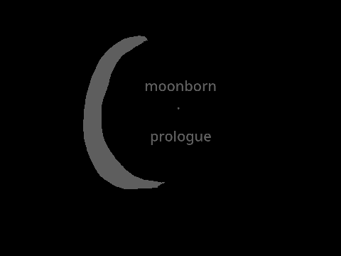moonborn . prologue