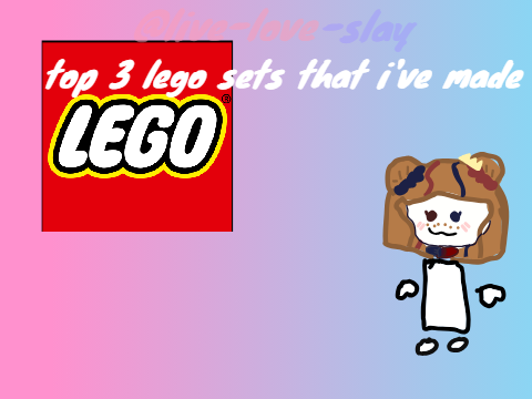 top 3 lego sets that i've made