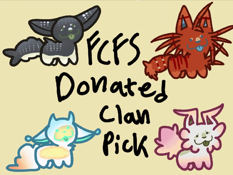Closed! caught you ! FCFS Clanpick Donated :3