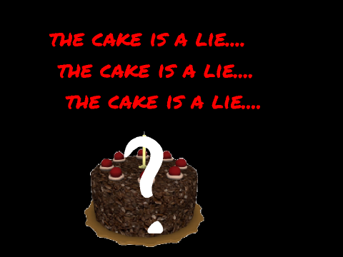 The cake is a lie...