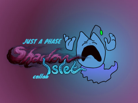 JUST A PHASE: SHADOW ISLET COLLAB