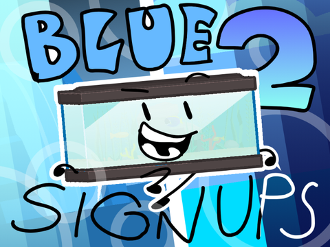 BLUE TWO 0A: SIGNUPS