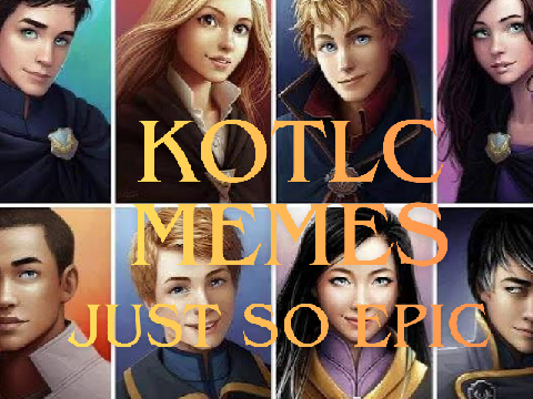 KOTLC memes JUST SO EPIC!!!