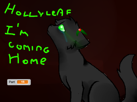 I'm coming home-Hollyleaf M.A.P *OPEN*