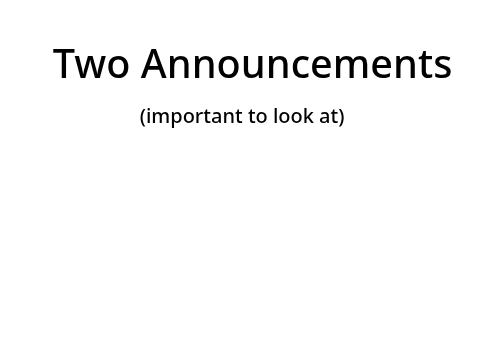 two announcements