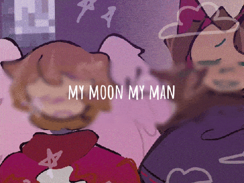 my moon my man | animation meme 