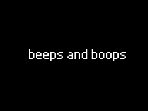 beeps and boops