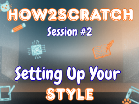 How2Scratch with Twilight - Session #2: Setting Up Your Style